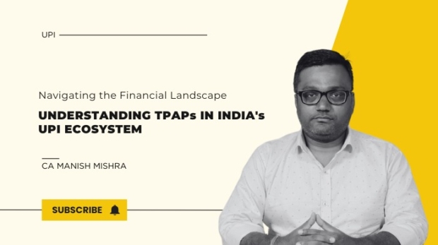 CA Manish Mishra Discussing TPAPs in India's UPI Ecosystem