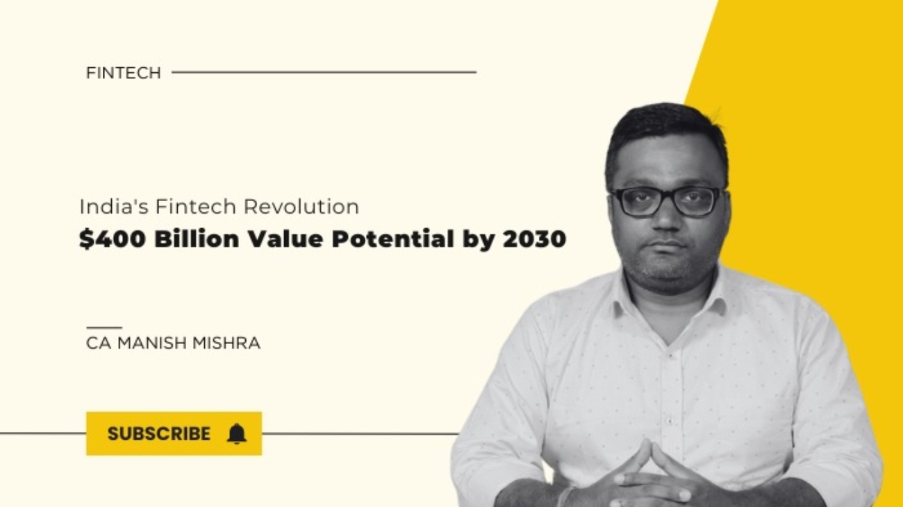 CA Manish Mishra discussing India's Fintech Revolution Unveiling a $400 Billion Value Potential by 2030