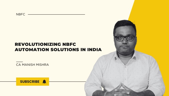 CA Manish Mishra discussing Revolutionizing NBFC Automation Solutions in India