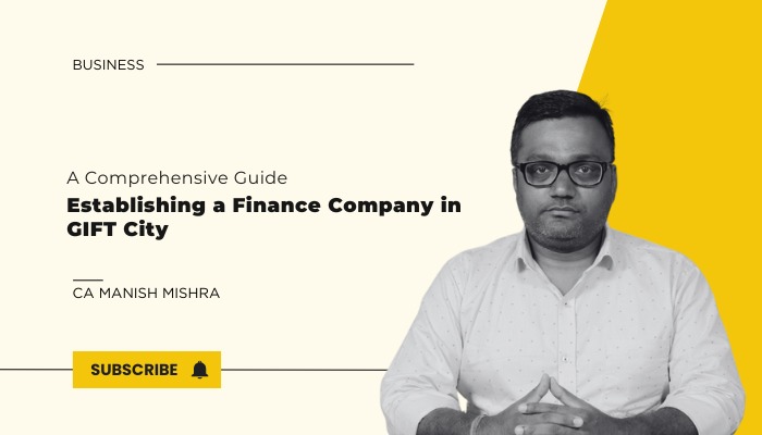 CA Manish Mishra discussing the comprehensive guide to establishing a finance company in GIFT City, India