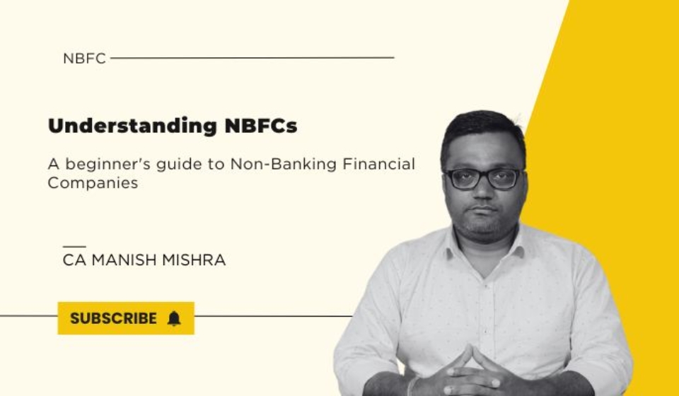 Understanding NBFCs A beginner's guide to Non-Banking Financial Companies